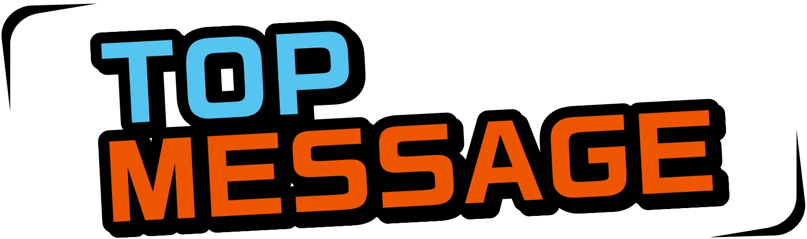 TOP MESSAGE